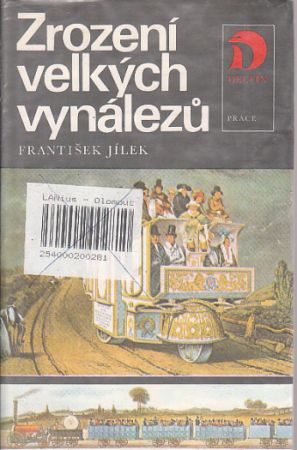 Zrození velkých vynálezů od František Jílek