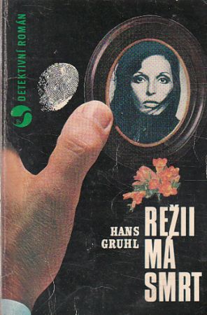 Režii má smrt od Hans Gruhl