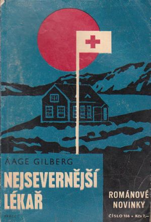 Nejsevernější lékař od Aage Gilberg