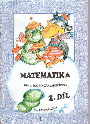 Matematika pro 3. ročník základní školy 2. díl od Jana Potůčková