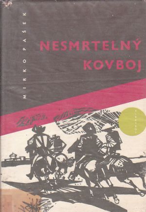 Nesmrtelný kovboj od Mirko Pašek