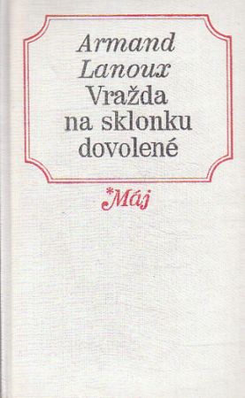 Vražda na sklonku dovolené od Armand Lanoux