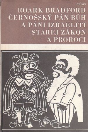 Černošský Pán Bůh a páni Izraeliti / Starej zákon a proroci od Roark Bradford