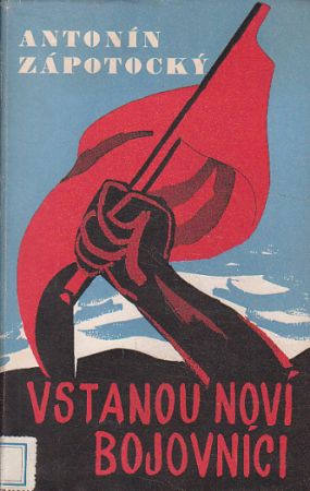 Vstanou noví bojovníci od Antonín Zápotocký
