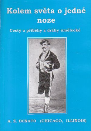 Kolem světa o jedné noze od A. Z. Donato  Nová, nečtená kniha..