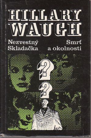 Nezvestný / Skladačka / Smrť a okolnosti od Hillary Waugh