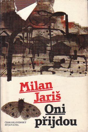 Oni přijdou od Milan Jariš
