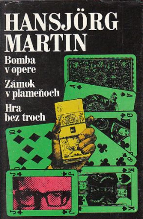 Bomba v opere / Zámok v plameňoch / Hra bez troch od Hansjörg Martin