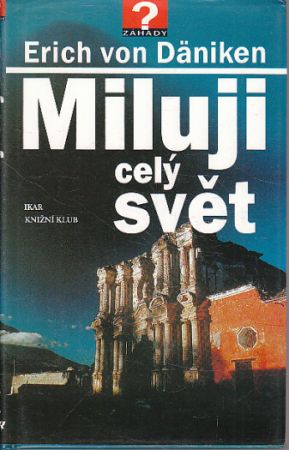 Miluji celý svět od Erich von Däniken