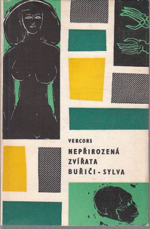 Nepřirozená zvířata / Buřiči / Sylva od Vercors