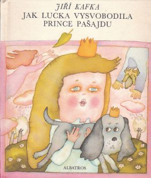 Jak Lucka vysvobodila prince Pašajdu od Jiří Kafka