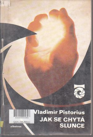 Jak se chytá slunce od Vladimír Pistorius