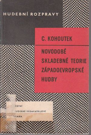 Novodobé skladebné teorie západoevropské hudby od Kohoutek.