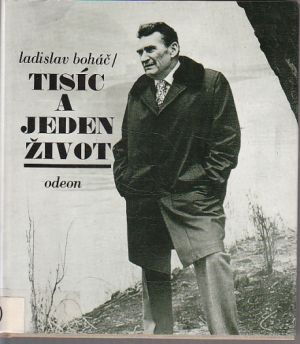 Tisíc a jeden život od Ladislav Boháč