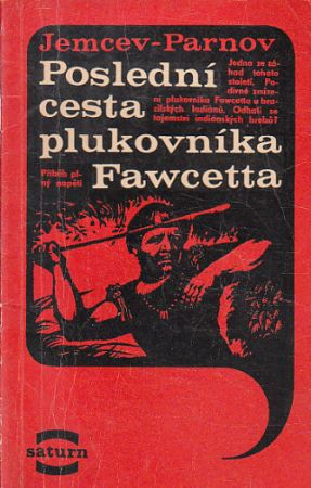 Poslední cesta plukovníka Fawcetta od Jeremej Ijudovič Parnov - SATURN