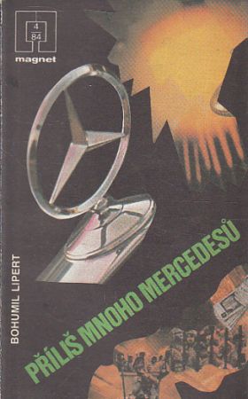 Příliš mnoho mercedesů od Bohumil Lipert - MAGNET