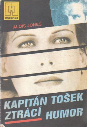 Kapitán Tošek ztrácí humor od Alois Joneš - MAGNET