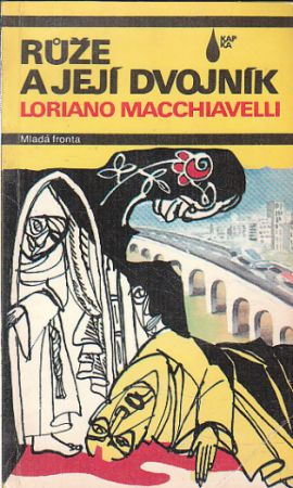 Růže a její dvojník od Loriano Macchiavelli - KAPKA