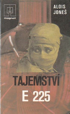 Tajemství E-225 od Alois Joneš - MAGNET