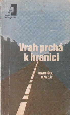 Vrah prchá k hranici od František Mandát - MAGNET