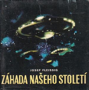 Záhada našeho století od Josef Fleissig