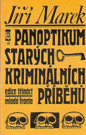 Panoptikum starých kriminálních příběhů od Jiří Marek