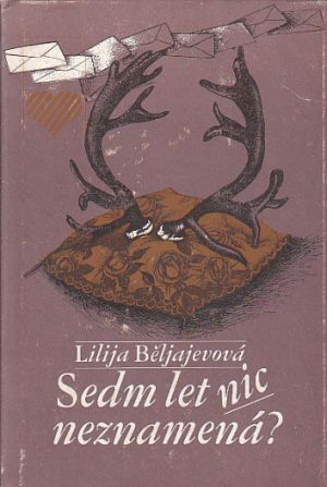 Sedm let nic neznamená? od Lilija Ivanovna Beljajeva