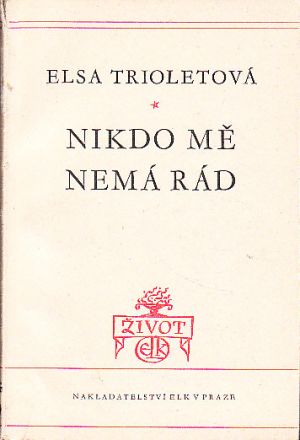 Nikdo mě nemá rád od Elsa Triolet