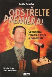 Odstřelte premiéra od Rostislav Ychack Rod