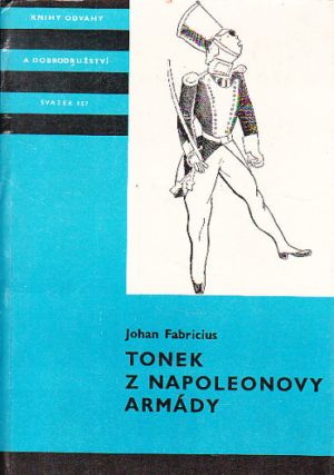 Tonek z Napoleonovy armády od Johan Fabricius  Nová. Nečtená kniha.