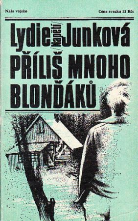 Příliš mnoho blonďáků od Lydie Junková