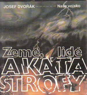Země, lidé a katastrofy od Josef Dvořák