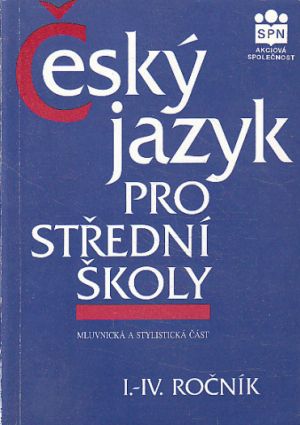 Český jazyk pro střední školy I.–IV. ročník