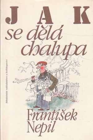 Jak se dělá chalupa od František Nepil