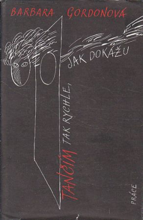 Tančím tak rychle, jak dokážu od Barbara Gordon