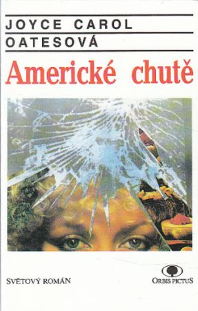 Americké chutě od Joyce Carol Oates