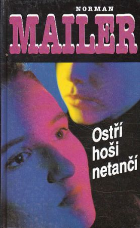 Ostří hoši netančí od Norman Mailer