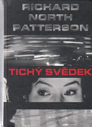 Tichý svědek od Richard North Patterson