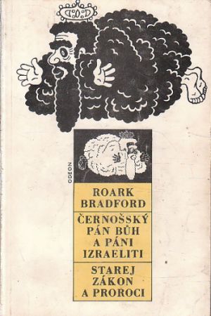 Černošský Pán Bůh a páni Izraeliti / Starej zákon a proroci od Roark Bradford