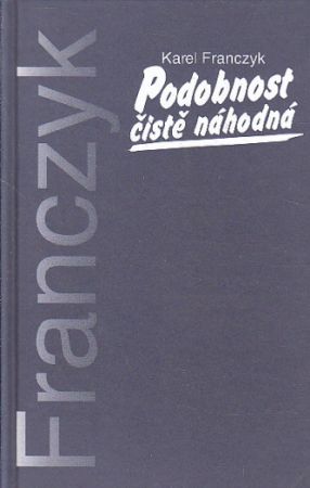 Podobnost čistě náhodná od Karel Franczyk