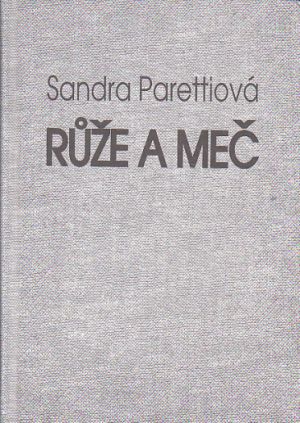 Růže a meč od Sandra Paretti