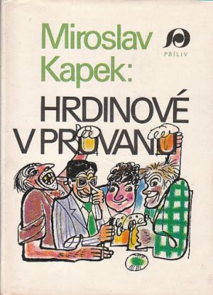 Hrdinové v průvanu od Miroslav Kapek