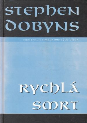 Rychlá smrt od Stephen Dobyns