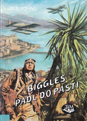 Biggles padl do pasti od William Earl Johns