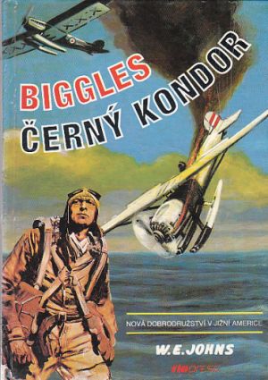 Biggles: Černý kondor od William Earl Johns
