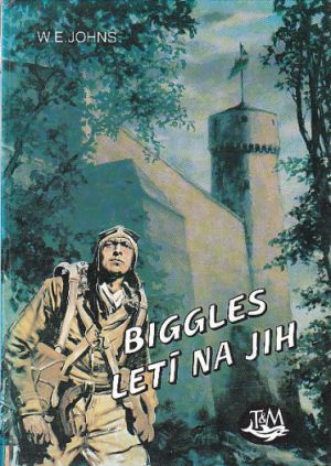 Biggles letí na jih od William Earl Johns