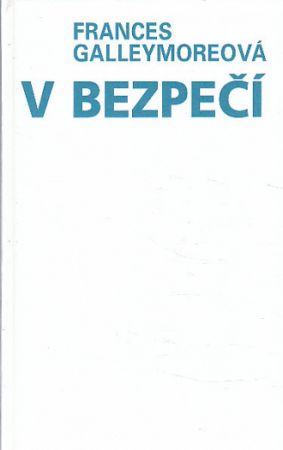 V bezpečí od Frances Galleymore