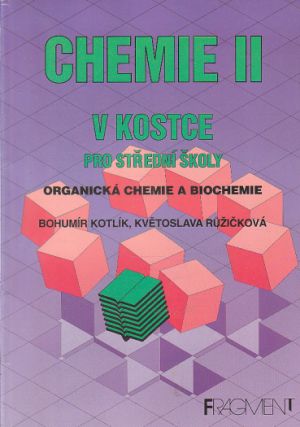 Chemie II. v kostce pro střední školy, organická chemie a biochemie od Květoslava Růžičková