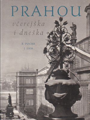 Prahou včerejška i dneška od Emanuel Poche