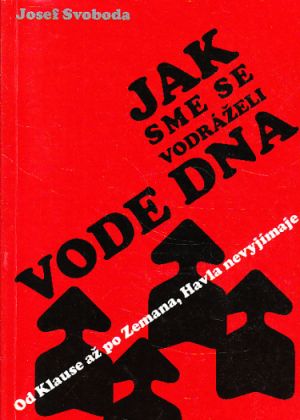 Jak jsme se vodráželi vode dna od Josef Svoboda.